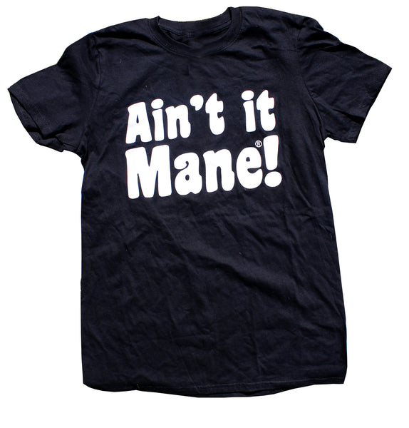 Aint it MANE® Shirts